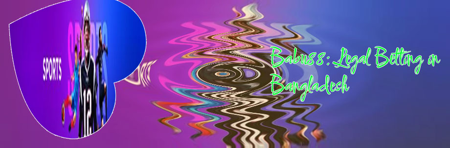 Babu88 in play sports betting in Bangladesh